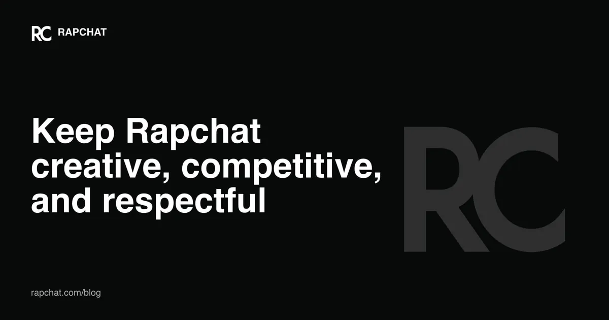 Keep Rapchat creative, competitive, and respectful
